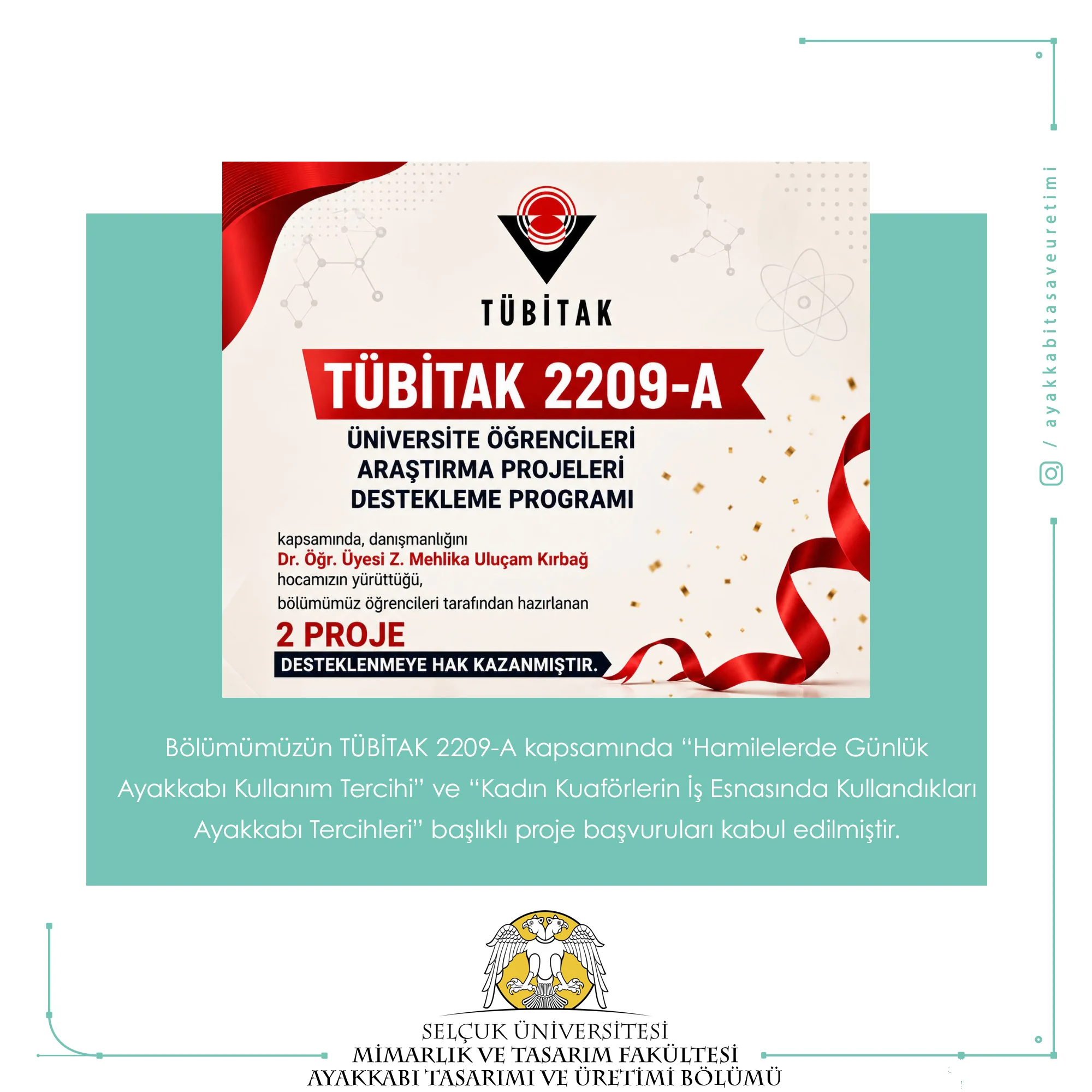 Bölümümüzün TÜBİTAK 2209-A kapsamında “Hamilelerde Günlük Ayakkabı Kullanım Tercihi” ve “Kadın Kuaförlerin İş Esnasında Kullandıkları Ayakkabı Tercihleri” başlıklı proje başvuruları kabul edilmiştir.